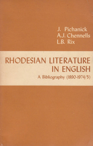 Rhodesian Literature in English: A Bibliography (1890-1974/5) | J. Pichanick, et al.