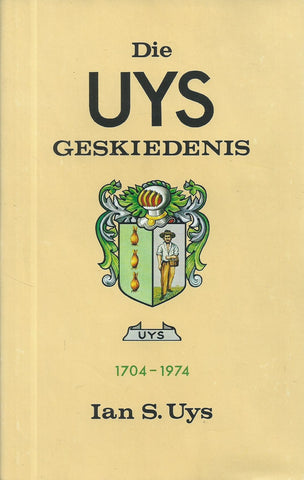Die Uys-Geskiedenis 1704-1974 | Ian S. Uys