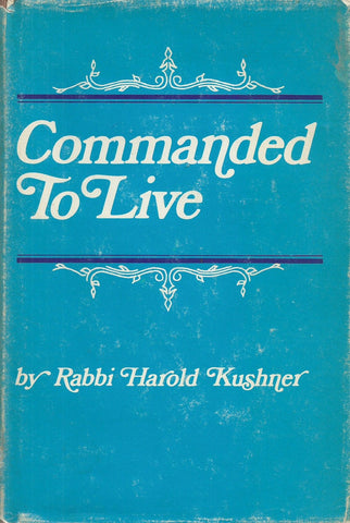 Commanded to Live (Inscribed by Author) | Rabbi Harold Kushner