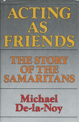 Acting as Friends: The Story of the Samaritans | Michael De-la-Noy