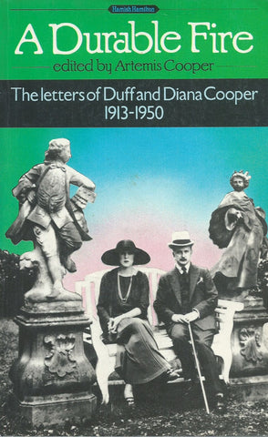 A Durable Fire: The Letters of Duff and Diana Cooper, 1913-1950 | Artemis Cooper (Ed.)