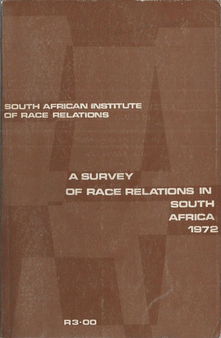 A Survey of Race Relations in South Africa (1972) | Muriel Horrell, et al.