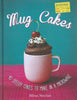 Mug Cakes: 40 Speedy Cakes to Make in a Microwave | Mima Sinclair