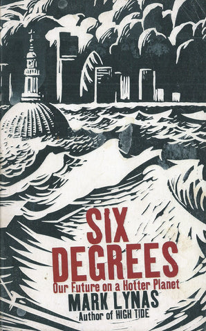 Six Degrees: Our Future on a Hotter Planet | Mark Lynas