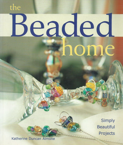The Beaded Home: Simply Beautiful Projects | Katherine Duncan Aimone
