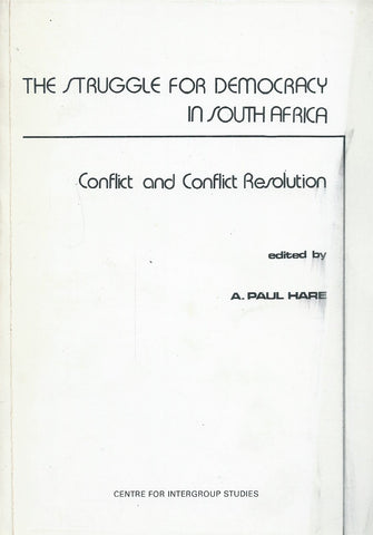 The Struggle for Democracy in South Africa: Conflict and Conflict Resolution | A. Paul Hare (Ed.)