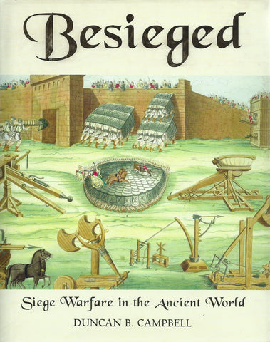 Besieged: Siege Warfare in the Ancient World | Duncan B. Campbell