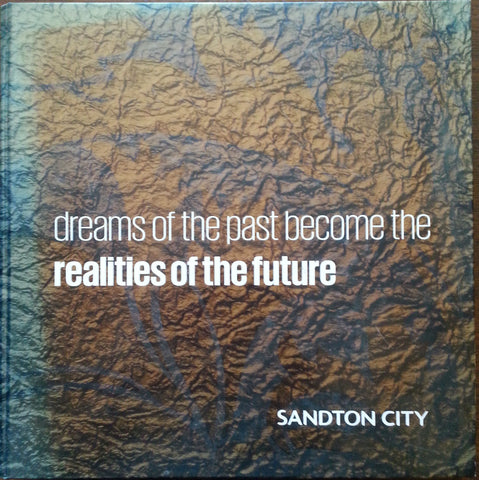 Sandton City: Dreams of the Past Become the Realities of the Future