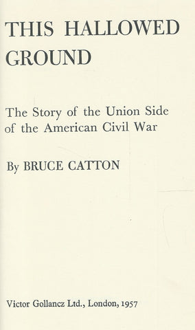 This Hallowed Ground: The Story of the Union Side of the American Civil War | Bruce Catton