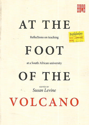 At the Foot of the Volcano: Reflections of Teaching at a South African University | Susan Levine (Ed.)