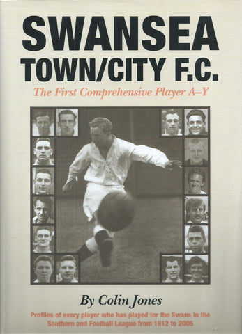 Swansea Town/City F.C. The First Comprehensive Player A-Y | Colin James
