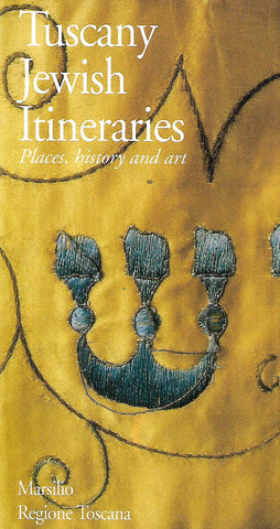 Tuscany Jewish Itineraries: Places, History and Art | Dora Liscia Bemporad & Annamarcella Tedeschi Falco (Eds.)