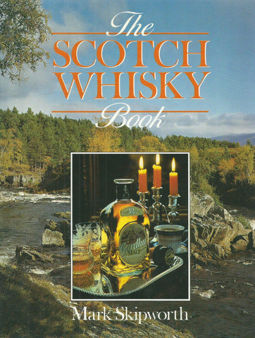 The Scotch Whisky Book | Mark Skipworth