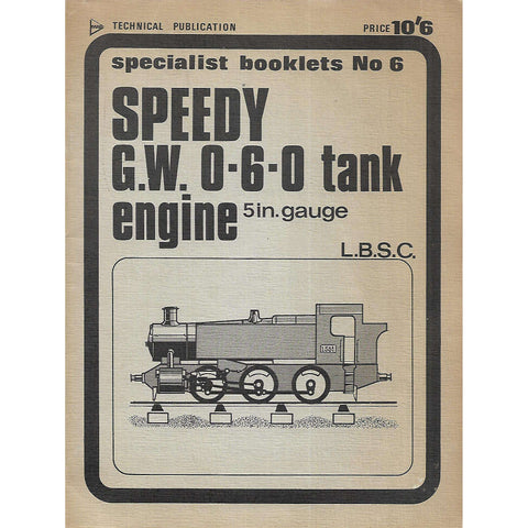 Speedy G. W. 0-6-0 Tank Engine (5 in. Gauge) | L. B. S. C.