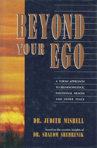 Beyond Your Ego: A Torah Approach to Self-Knowledge, Emotional Health and Inner Peace | Judith Mishell