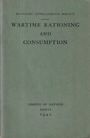 Wartime Rationing and Consumption (Economic Intelligence Service, League of Nations)