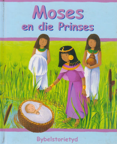 Bybelstorietyd: Moses en die Prinses (Afrikaans)