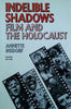 Indelible Shadows: Film and the Holocaust | Annette Insdorf