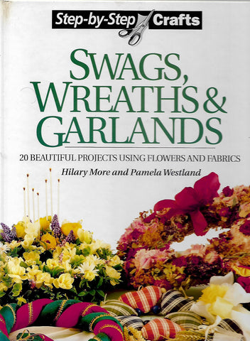 Swags, Wreaths and Garlands | Hilary Moore and Pamela Westland