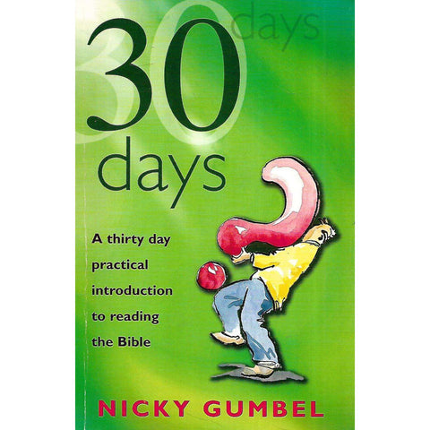 30 Days: A Thirty Day Practical Introduction to Reading the Bible | Nicky Gumbel