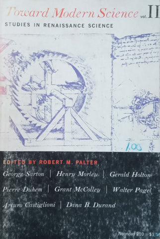 Toward Modern Science Vol. 2: Studies in Renaissance Science | Robert M. Palter (Ed.)