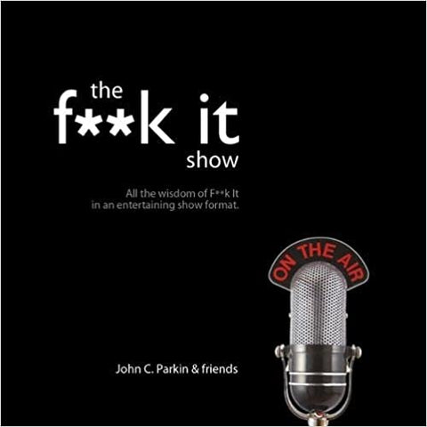 The F**k It Show (2 Cd's) | John Parkin