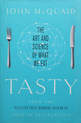 Tasty: The Art and Science of What We Eat | John McQuaid