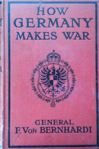 How Germany Makes War (Published 1914) | Friedrich von Bernhardi