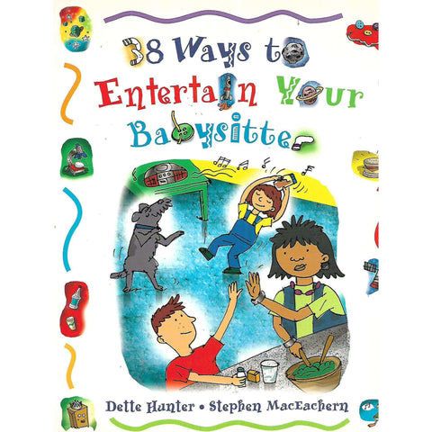 38 Ways to Entertain Your Babysitter | Dette Hunter & Stephen MacEachern