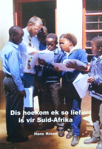 Dis Hoekom Ek So Lief is Vir Suid-Afrika (Dutch Text) | Hans Kroon