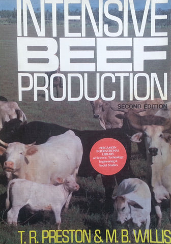Intensive Beef Production, 2nd Edition | T. R. Preston &amp; M. B. Willis