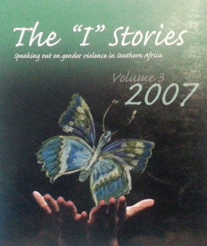 The "I" Stories: Speaking Out on Gender Violence in Southern Africa (2007)