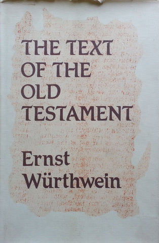 The Text of the Old Testament: An Introduction to the Biblia Hebraica | Ernst Wurthwein
