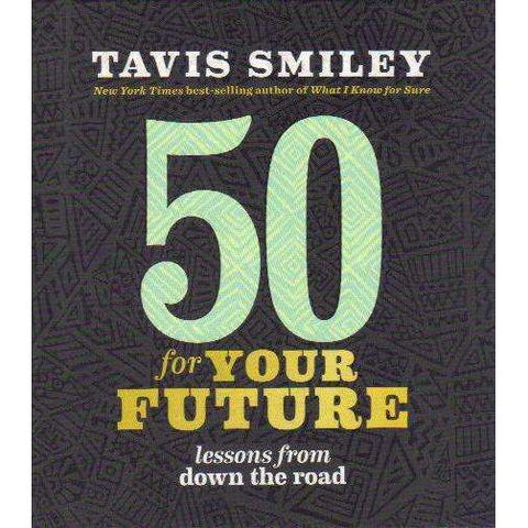 50 for Your Future: Lessons from Down the Road | Tavis Smiley