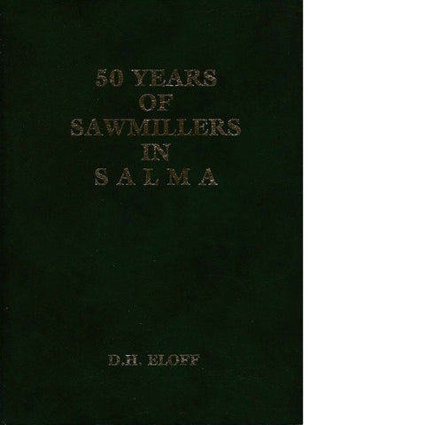 50 Years of Sawmillers in SALMA (Inscribed) | David Eloff