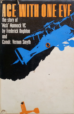 Ace With One Eye: The Story of 'Mick' Mannoch, VC (Inscribed by Co-Author) | Frederick Oughton & Vernon Smyth