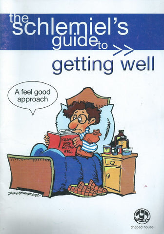 The Schlemiel's Guide to Getting Well: A Feel Good Approach