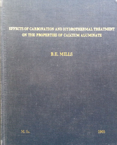 Effects of Carbonation and Hydrothermal Treatment on the Properties of Calcium Aluminium (Inscribed by Author) | B. E. Mills