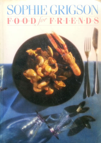 Food for Friends | Sophie Grigson