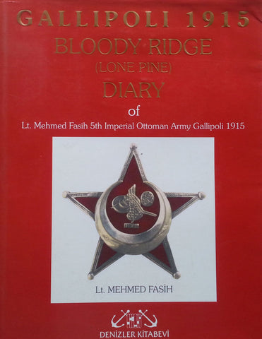 Gallipoli 1915, Bloody Ridge (Lone Pine): Dairy of Lt. Mehmed Fasih | Mehmed Fasih