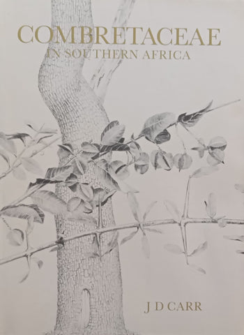 Combretaceae in Southern Africa (Limited Edition) | J. D. Carr