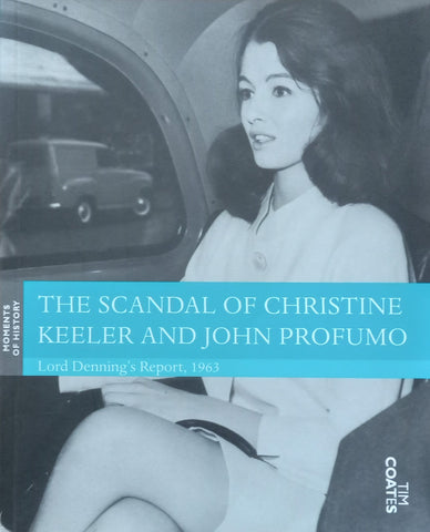 The Scandal of Christine Keeler and John Profumo: Lord Denning's Report, 1963 | Tim Coates