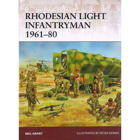Rhodesian Light Infantryman 1961 - 80 | Neil Grant