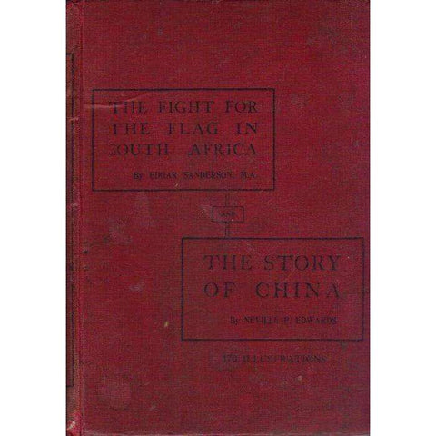 The Fight For the Flag In South Africa & the Story of China (2 vol. in 1) | Neville P. Edwards & Edgar Sanderson