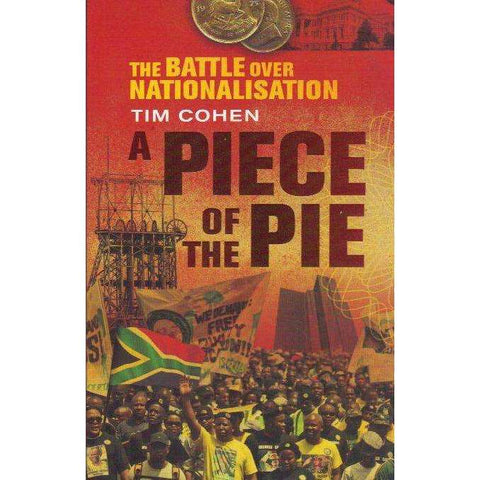 A Piece of the Pie: The Battle Over Nationalisation | Tim Cohen