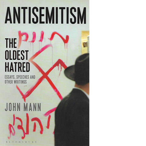 Antisemitism: The Oldest Hatred | John Mann