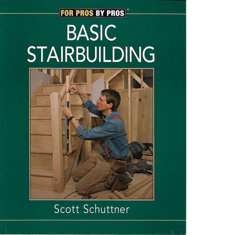 Basic Stairbuilding | Scott Schuttner
