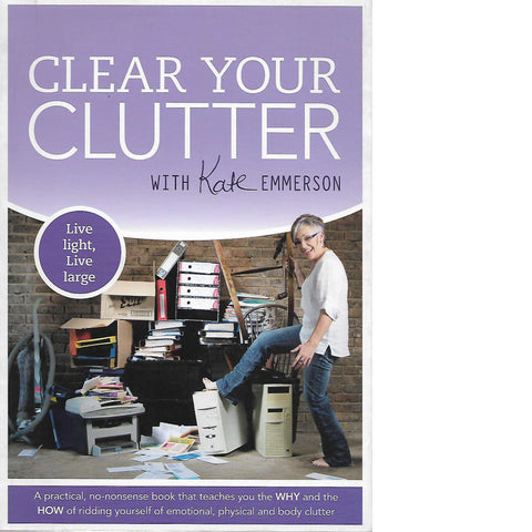 Clear Your Clutter (Inscribed) | Kate Emmerson
