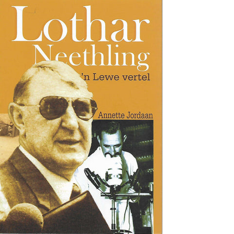 Lothar Neethling - 'n Lewe Vertel | Annette Jordaan