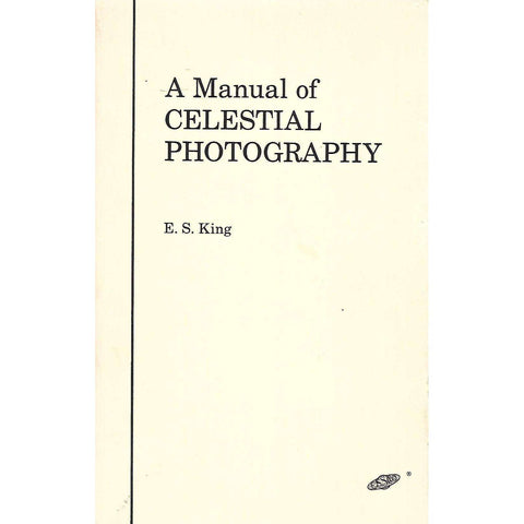 A Manual of Celestial Photography | E. S. King